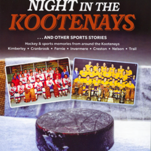 Hockey Night In The Kootenays...And Other Sports Stories